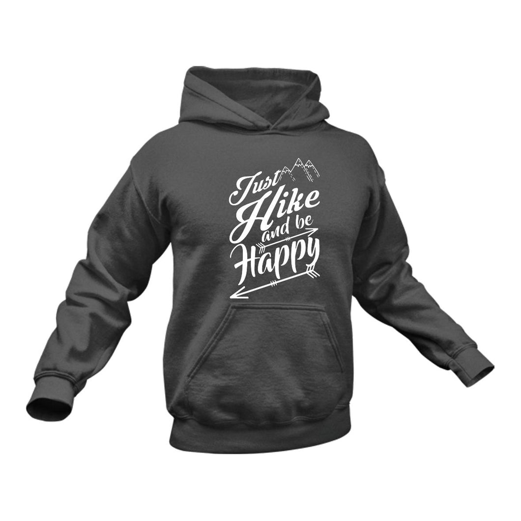 Hiking Gifts, Best Gifts for Hikers, Good Gifts for Hikers, Just Hike and Be Happy Hoodie