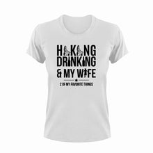 Load image into Gallery viewer, Hiking Drinking And My Wife Funny T-Shirtalcohol, drinking, drinking and my wife, funny, Hike, hiker, hiking, Ladies, Mens, Unisex, wife
