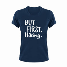 Load image into Gallery viewer, But first Hiking T-ShirtAdventure, hiking, Ladies, Mens, Unisex
