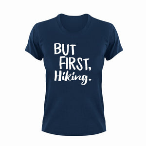 But first Hiking T-ShirtAdventure, hiking, Ladies, Mens, Unisex