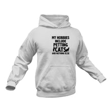 Load image into Gallery viewer, My Hobbies Include Petting Cats Hoodie - Best Birthday Gift or Christmas Present
