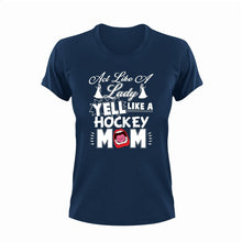 Load image into Gallery viewer, Act like a lady yell like a hockey mom T-ShirtHockey, Ladies, lady, Mens, mom, Unisex
