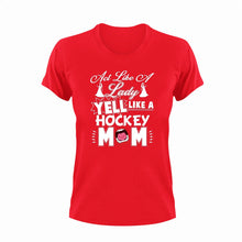 Load image into Gallery viewer, Act like a lady yell like a hockey mom T-ShirtHockey, Ladies, lady, Mens, mom, Unisex
