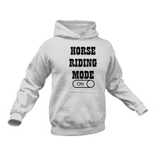Load image into Gallery viewer, Horse riding Mode On Hoodie - Makes a Great Gift for that Special Someone
