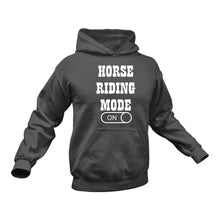 Load image into Gallery viewer, Horse riding Mode On Hoodie - Makes a Great Gift for that Special Someone
