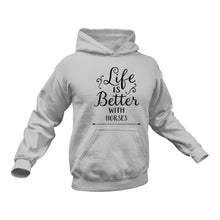 Load image into Gallery viewer, Life is Better With Horses Hoodie - Birthday Gift Idea or Christmas Present
