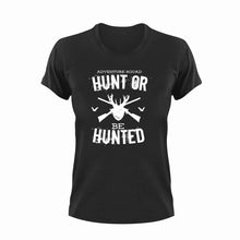Load image into Gallery viewer, Adventure Squad Hunt or Be Hunted Hunting T-ShirtAdventure, deer, hunt, hunter, hunting, Ladies, Mens, Unisex
