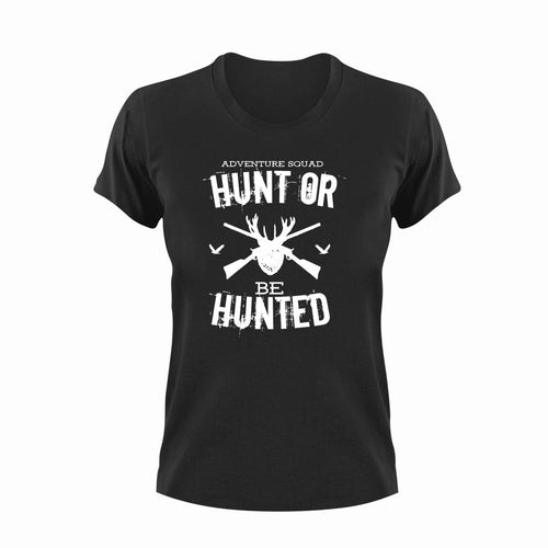 Adventure Squad Hunt or Be Hunted Hunting T-ShirtAdventure, deer, hunt, hunter, hunting, Ladies, Mens, Unisex