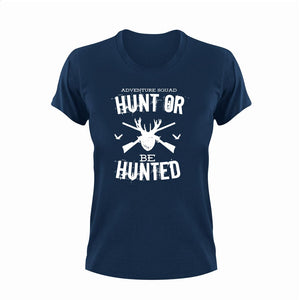 Adventure Squad Hunt or Be Hunted Hunting T-ShirtAdventure, deer, hunt, hunter, hunting, Ladies, Mens, Unisex