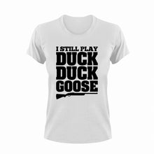 Load image into Gallery viewer, I still play duck duck goose T-Shirt
