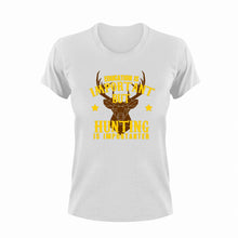 Load image into Gallery viewer, Gift Idea Education Is Important But Hunting Is Importanter T-Shirteducation, funny, hunt, hunter, hunting, Ladies, Mens, Unisex
