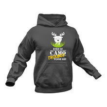 Load image into Gallery viewer, Even In Camo Trouble Finds Me Hoodie
