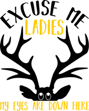 Load image into Gallery viewer, Excuse Me Ladies my Eyes are Down Here Hoodie

