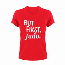 Load image into Gallery viewer, But First Judo T-ShirtBut First, judo, Ladies, Mens, sport, Unisex

