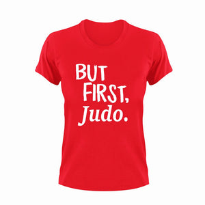 But First Judo T-ShirtBut First, judo, Ladies, Mens, sport, Unisex