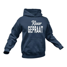 Load image into Gallery viewer, Gifts in Afrikaans, Afrikaans, Klaar Gepraat Hoodie - Best Birthday Gift or Christmas Present Idea
