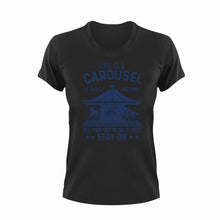 Load image into Gallery viewer, Life Is A Carousel Unisex T-Shirt Gift Idea 131
