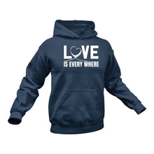 Load image into Gallery viewer, Love Is Everywhere hoodie - Birthday Gift Idea or Christmas Present
