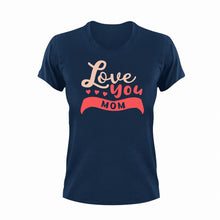 Load image into Gallery viewer, Love You Mom Unisex Navy T-Shirt Gift Idea 130
