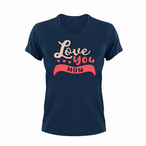 Love You Mom Unisex Navy T-Shirt Gift Idea 130