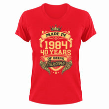 Load image into Gallery viewer, Made In 1984 40 Years Old Birthday Gift Idea T-Shirt
