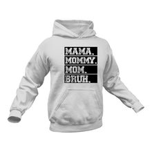 Load image into Gallery viewer, Mama Mommy Mom Bruh Hoodie - Birthday Gift Idea or Christmas Present
