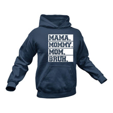 Load image into Gallery viewer, Mama Mommy Mom Bruh Hoodie - Birthday Gift Idea or Christmas Present
