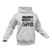 Load image into Gallery viewer, Mama Needs Lots and Lots of Coffee Hoodie - Birthday Gift Idea or Christmas Present
