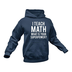 Math Superpower Hoodie - Math Teacher Gift, Best Gift for Maths Teacher, Funny Maths Teacher Gifts