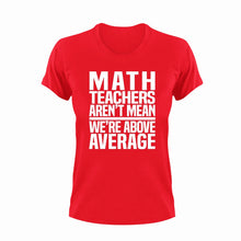 Load image into Gallery viewer, Math teachers aren&#39;t mean T-Shirt

