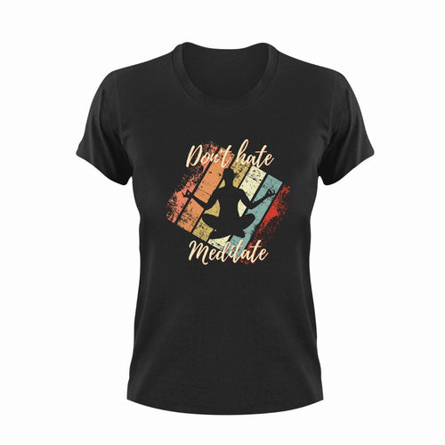 Don't hate, meditate T-Shirtinner peace, Ladies, meditation, Mens, Unisex, yoga