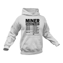 Load image into Gallery viewer, Miner Funny Hoodie - Makes a Great Gift idea for a Friend's Birthday or Christmas
