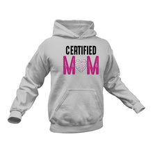 Load image into Gallery viewer, Certified Mom Cotton Hoodie, Best Gift Idea for Mother&#39;s Day
