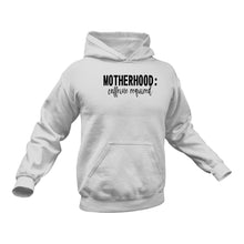 Load image into Gallery viewer, Motherhood Caffeine Required Hoodie - Birthday Gift Idea or Christmas Present
