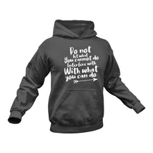 Load image into Gallery viewer, Do Not Let What You Cannot Do Interfere with What You Can Do Motivational Hoodie
