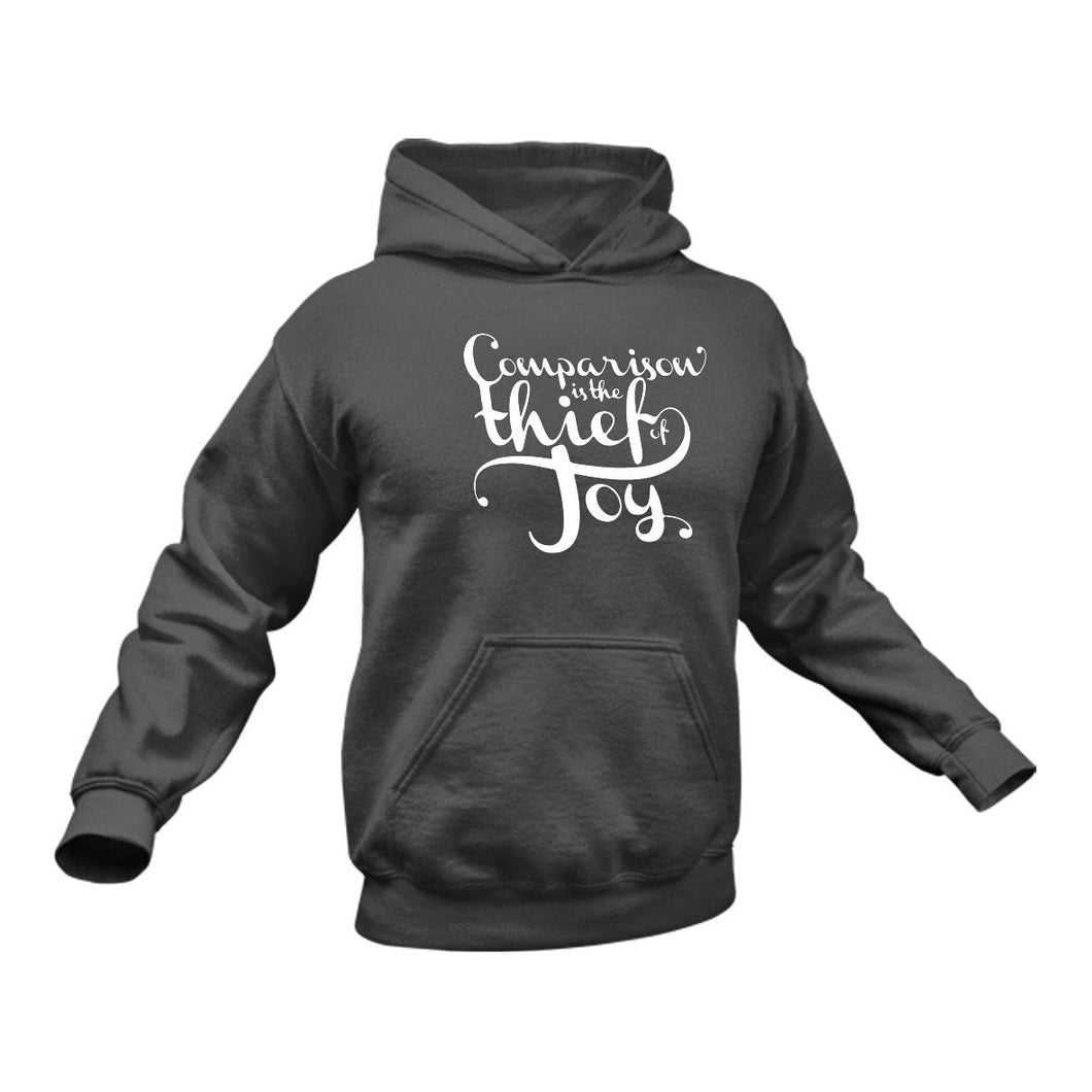 Comparison is the Thief of Joy Hoodie