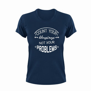 Count Your Blessings Not Your Problems Motivational T-Shirtblessed, Ladies, Mens, motivation, motivational, Unisex