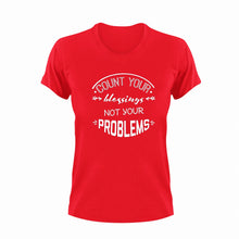 Load image into Gallery viewer, Count Your Blessings Not Your Problems Motivational T-Shirtblessed, Ladies, Mens, motivation, motivational, Unisex
