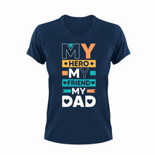 Load image into Gallery viewer, My Hero My Friend Unisex Navy T-Shirt Gift Idea 137
