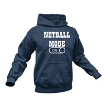 Load image into Gallery viewer, Netball Mode On Hoodie - Makes a Great Gift for that Special Someone
