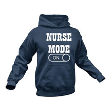Load image into Gallery viewer, Nurse Mode On Hoodie - Makes a Great Gift for that Special Someone

