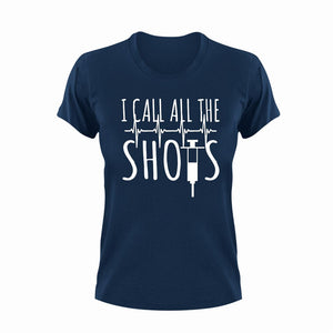 I call all the shots T-Shirtdoctor, Ladies, medical, Mens, nurse, shots, Unisex