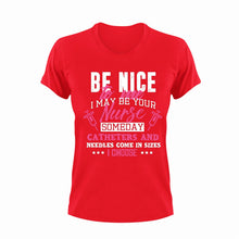 Load image into Gallery viewer, Be Nice To Me I May Be Your Nurse Someday Funny T-Shirtfunny, Ladies, medical, medicine, Mens, needles, nurse, Unisex
