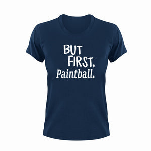 But First Paintball T-ShirtBut First, Ladies, Mens, paintball, sport, Unisex