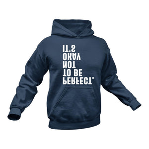 It's Okay Not To Be Perfect Hoodie