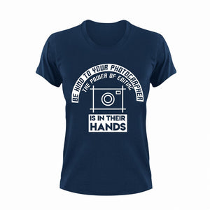Be kind to your photographer T-Shirtkind, Ladies, Mens, photo, photographer, photography, photoshop, Unisex