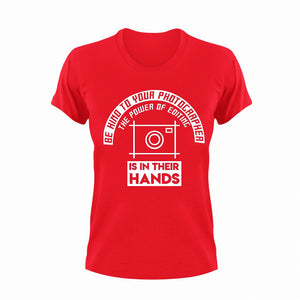 Be kind to your photographer T-Shirtkind, Ladies, Mens, photo, photographer, photography, photoshop, Unisex