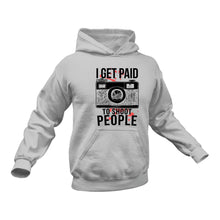 Load image into Gallery viewer, I Get Paid to Shoot People Photography Hoodie
