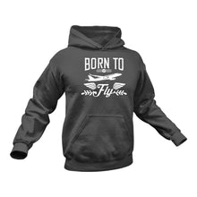 Load image into Gallery viewer, Born to Fly Hoodie - Best Gift Idea for Pilots
