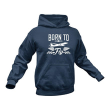 Load image into Gallery viewer, Born to Fly Hoodie - Best Gift Idea for Pilots
